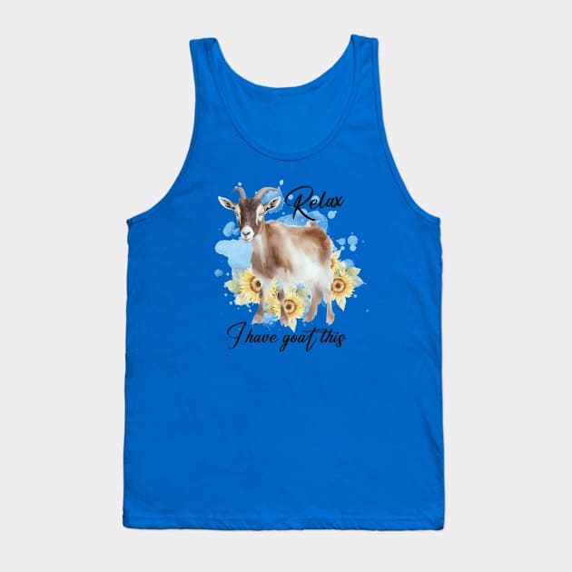 Relax, I Have Goat This Tank Top by KayBee Gift Shop